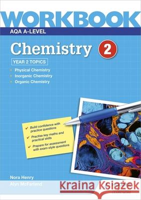 AQA A-level Chemistry Workbook 2 Alyn G. McFarland 9781510483194