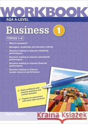 AQA A-Level Business Workbook 1 Samuel Stones   9781510483262 Hodder Education
