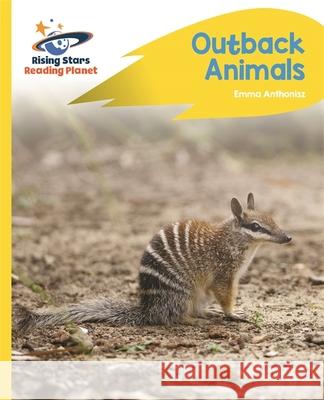 Reading Planet - Outback Animals - Yellow Plus: Rocket Phonics Emma Anthonisz 9781510486034 Rising Stars UK Ltd