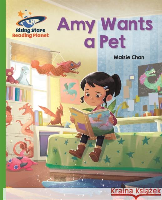 Reading Planet - Amy Wants a Pet - Green: Galaxy Maisie Chan 9781510486188 Rising Stars UK Ltd