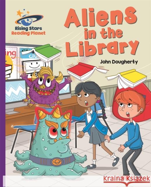 Reading Planet - Aliens in the Library - Purple: Galaxy Dougherty, John 9781510486270 Rising Stars UK Ltd