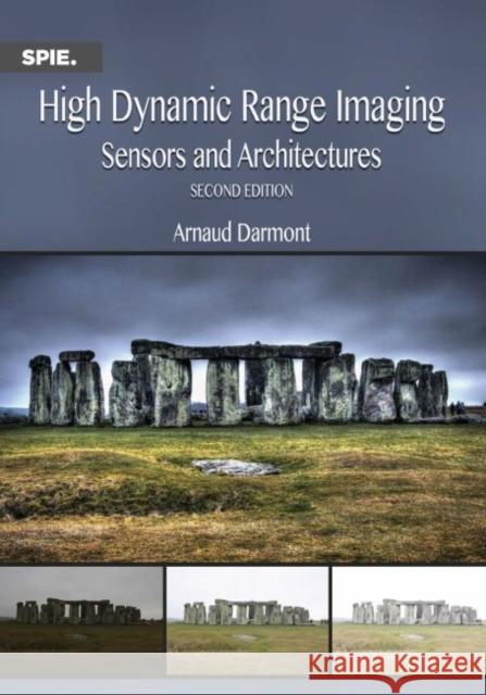 High Dynamic Range Imaging: Sensors and Architectures Arnaud Darmont 9781510622784