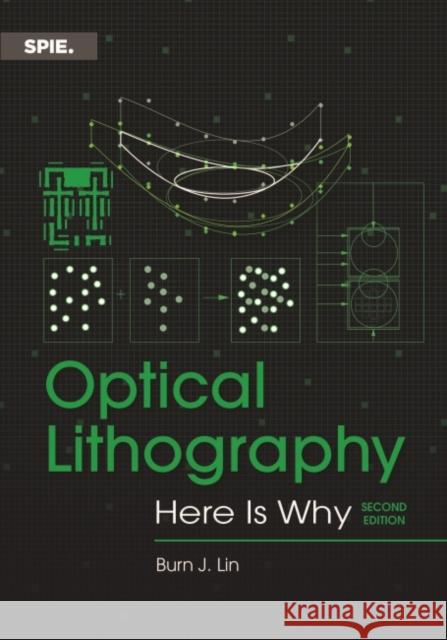 Optical Lithography Burn Jeng Lin 9781510639959 SPIE Press