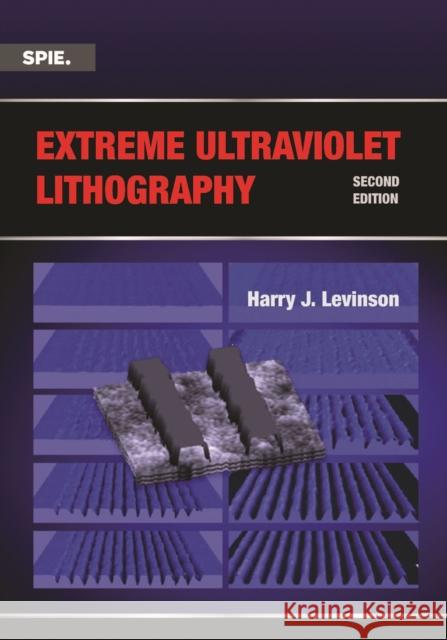 Extreme Ultraviolet Lithography Harry J. Levinson 9781510692534
