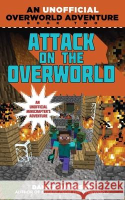 Attack on the Overworld: An Unofficial Overworld Adventure, Book Two Danica Davidson 9781510702769