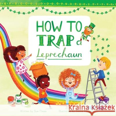 How to Trap a Leprechaun: Volume 1 Fliess, Sue 9781510706705 Sky Pony Press