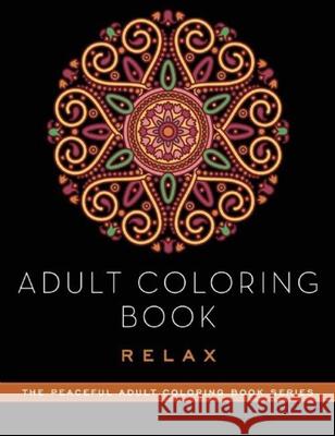 Adult Coloring Book: Relax Skyhorse Publishing 9781510711211 Skyhorse Publishing