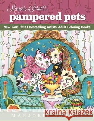 Marjorie Sarnat's Pampered Pets: New York Times Bestselling Artists' Adult Coloring Books Marjorie Sarnat 9781510712577 Racehorse Publishing