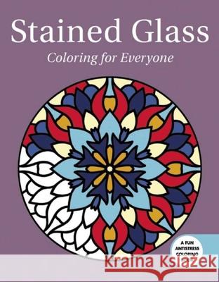 Stained Glass: Coloring for Everyone Skyhorse Publishing 9781510714526 