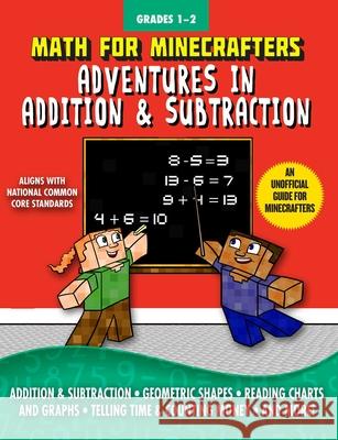 Math for Minecrafters: Adventures in Addition & Subtraction Amanda Brack 9781510718197 Sky Pony Press