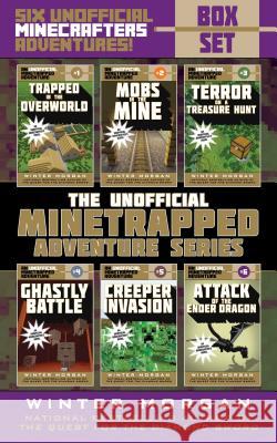 The Unofficial Minetrapped Adventure Series Box Set: Six Unofficial Minecrafters Adventures! Morgan, Winter 9781510727144 Sky Pony Press