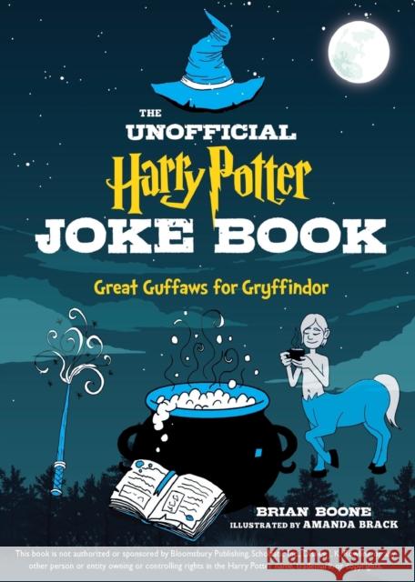 The Unofficial Harry Potter Joke Book: Great Guffaws for Gryffindor Brian Boone 9781510729315