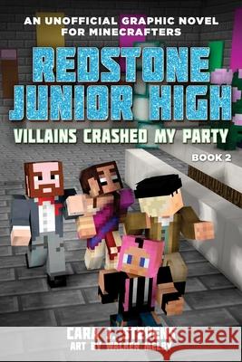 Villains Crashed My Party: Redstone Junior High #2 Stevens, Cara J. 9781510732629 Sky Pony Press