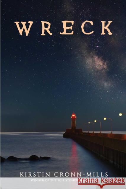 Wreck: A Novel Kirstin Cronn-Mills 9781510739031 Skyhorse Publishing