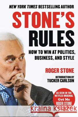 Stone's Rules: How to Win at Politics, Business, and Style  9781510740082 Skyhorse Publishing