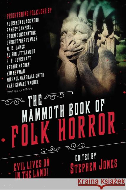 The Mammoth Book of Folk Horror: Evil Lives on in the Land! Stephen Jones 9781510749863