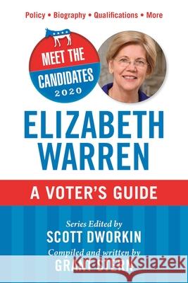 Meet the Candidates 2020: Elizabeth Warren: A Voter's Guide Scott Dworkin Grant Stern 9781510750241 Skyhorse Publishing