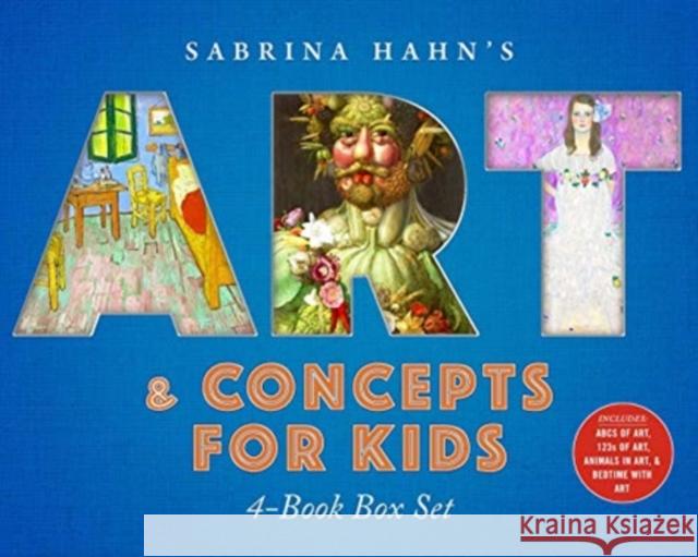 Sabrina Hahn's Art & Concepts for Kids 4-Book Box Set: ABCs of Art, 123s of Art, Animals in Art, and Bedtime with Art Sabrina Hahn 9781510762107 Sky Pony
