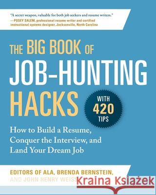 The Big Book of Job-Hunting Hacks: How to Build a Résumé, Conquer the Interview, and Land Your Dream Job Editors of the American Library Associat 9781510763487 Skyhorse Publishing
