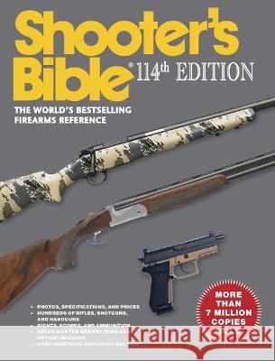 Shooter's Bible - 114th Edition: The World's Bestselling Firearms Reference Jay Cassell 9781510773189