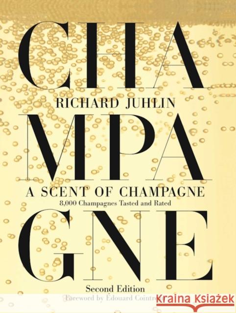 A Scent of Champagne: 8,000 Champagnes Tasted and Rated Richard Juhlin  9781510773639 Skyhorse Publishing