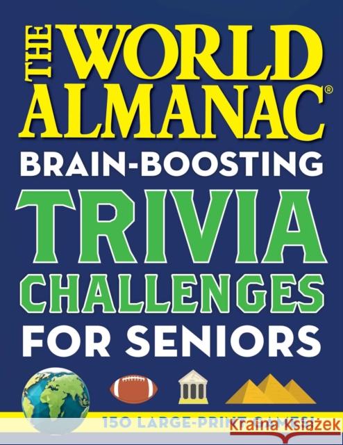 The World Almanac Brain-Boosting Trivia Challenges: 150 Large-Print Games! World Almanac 9781510774315 World Almanac Books