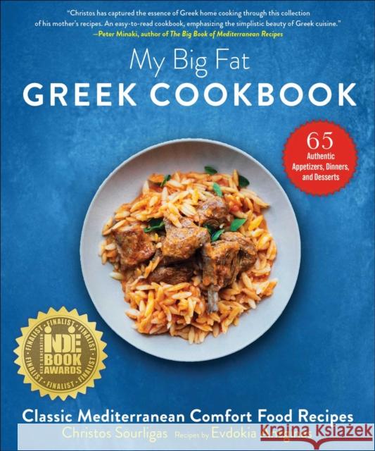 My Big Fat Greek Cookbook: Classic Mediterranean Comfort Food Recipes Evdokia Antginas 9781510774674 Skyhorse Publishing