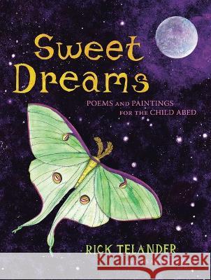 Sweet Dreams: Poems and Paintings for the Child Abed Rick Telander 9781510778337 Skyhorse Publishing