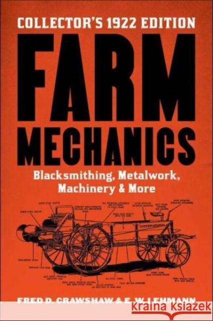 Farm Mechanics: The Collector's 1922 Edition E. W. Lehmann 9781510778795 Skyhorse Publishing