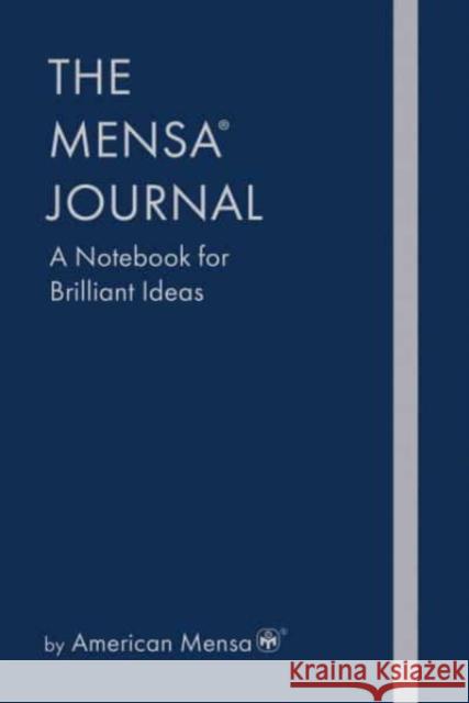 The Mensa® Journal: A Notebook for Brilliant Ideas American Mensa 9781510778849