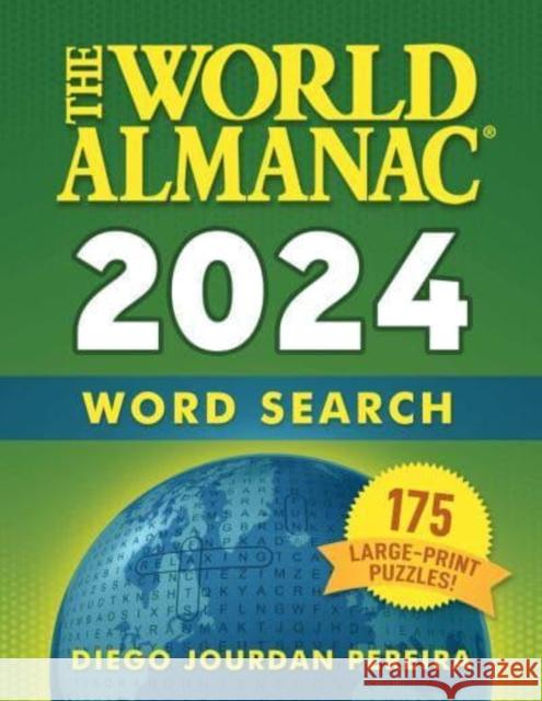 The World Almanac 2024 Word Search: 175 Large-Print Puzzles! Diego Jourdan Pereira 9781510779143 Skyhorse Publishing