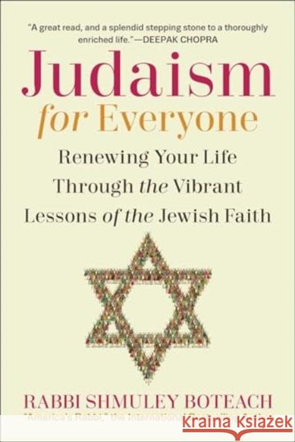 Judaism for Everyone: Renewing Your Life Through the Vibrant Lessons of the Jewish Faith Shmuley Boteach 9781510779914 Skyhorse Publishing