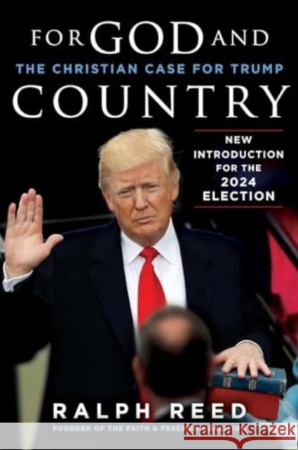 For God and Country: The Christian Case for Trump Ralph Reed 9781510782686