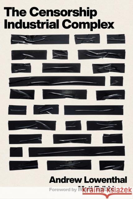 The Censorship-Industrial Complex Andrew Lowenthal 9781510784864 Skyhorse Publishing
