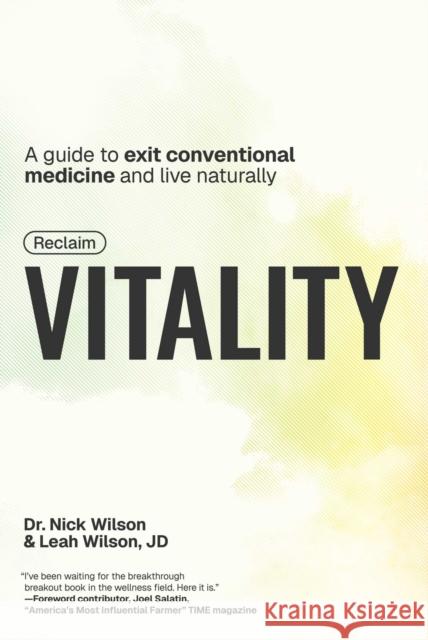 Reclaim Vitality: A Guide to Exit Conventional Medicine and Live Naturally Leah Wilson 9781510785939 Skyhorse