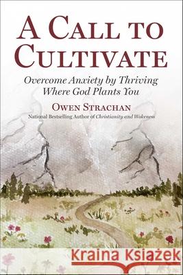 Call to Cultivate Owen Strachan 9781510786592 Skyhorse Publishing