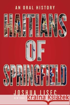 Haitians of Springfield Joshua Lisec 9781510788848 Skyhorse Publishing