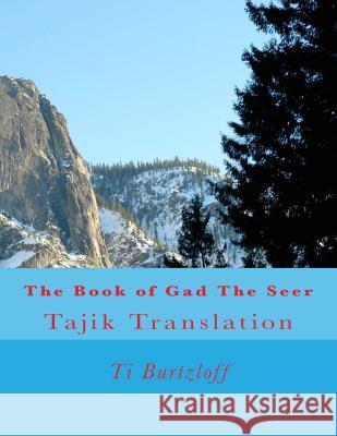 The Book of Gad the Seer: Tajik Translation Ti Burtzloff 9781511400763 Createspace
