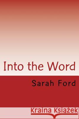Into the Word: Devotionals Sarah Ford 9781511401333