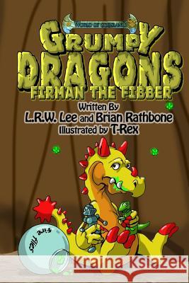 Grumpy Dragons - Firman the Fibber: A dragon book for kids and early readers Lee, L. Rw 9781511403054 Createspace