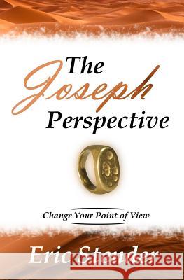 The Joseph Perspective Eric Stender 9781511407397 Createspace Independent Publishing Platform