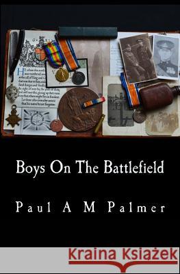 Boys On The Battlefield Palmer, Paul a. M. 9781511408837