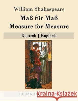 Maß für Maß / Measure for Measure: Deutsch - Englisch Baudissin, Wolf Graf 9781511409032 Createspace