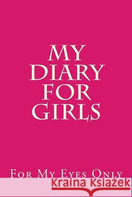 My Diary For Girls: Complete with puzzles and games Nick, Pumpkin 9781511410373 Createspace