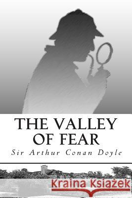 The Valley of Fear Sir Arthur Conan Doyle 9781511413220 Createspace