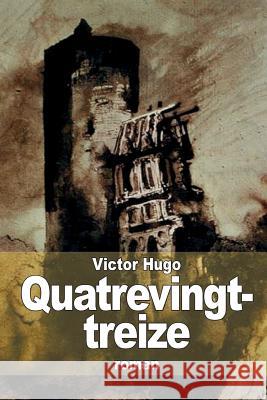 Quatrevingt-treize Hugo, Victor 9781511416078 Createspace