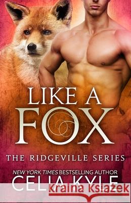 Like a Fox Celia Kyle 9781511416269 Createspace Independent Publishing Platform