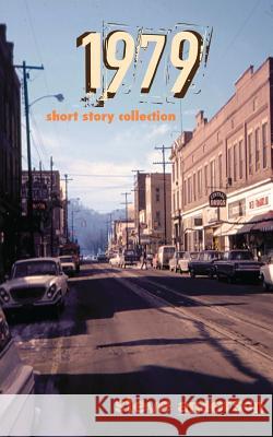 1979: short story collection Anderson, Steve 9781511417808 Createspace