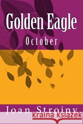 Golden Eagle Joan Strojny 9781511419116 Createspace