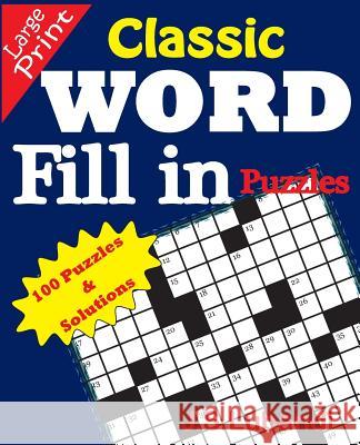 Classic Word Fill in Puzzles J. S. Lubandi 9781511419536 Createspace